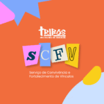 Tribos Nas Trilhas da Cidadania: SCFV